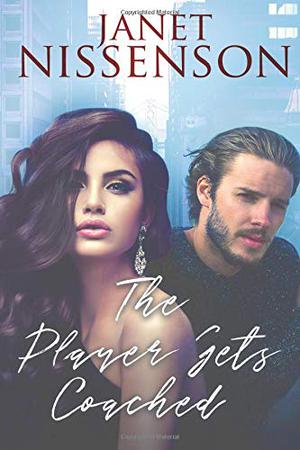 The Player Gets Coached  (Bachelor) by Janet Nissenson