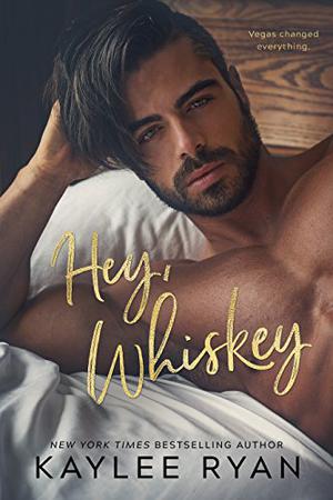 Hey, Whiskey by Kaylee Ryan