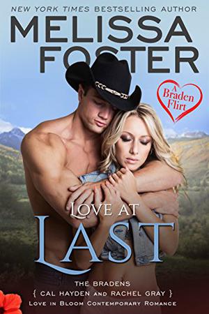 Love at Last  (A Braden Flirt)  (Love in Bloom: The Bradens at Peaceful Harbor) (The Bradens #24)