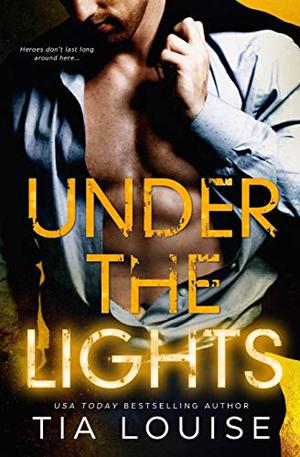 Under the Lights by Tia Louise