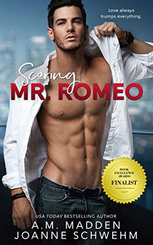 Scoring Mr. Romeo by A.M. Madden, Joanne Schwehm