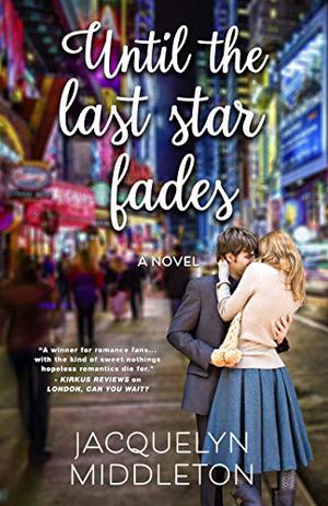 Until The Last Star Fades by Jacquelyn Middleton