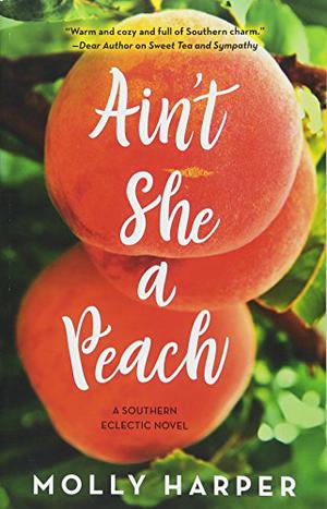 Ain't She a Peach (Southern Eclectic #2)