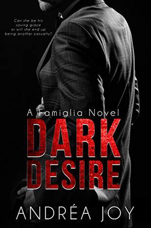 Dark Desire by A.J. Daniels, Andréa Joy