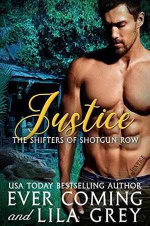 Justice by Ever Coming, Lila Grey