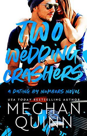 Two Wedding Crashers by Meghan Quinn
