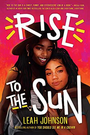 Rise to the Sun by Leah Johnson