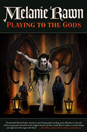 Playing to the Gods by Melanie Rawn