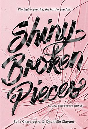 Shiny Broken Pieces by Sona Charaipotra, Dhonielle Clayton