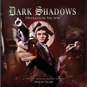 Operation Victor (Dark Shadows Dramatic Readings #27)