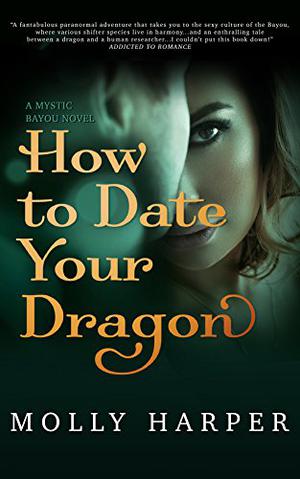 How to Date Your Dragon (Mystic Bayou #1)