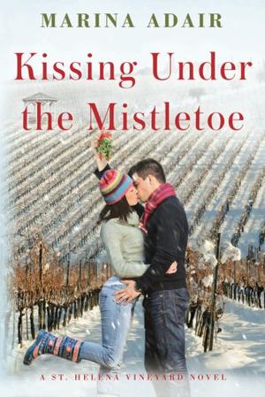 Kissing Under the Mistletoe (St. Helena Vineyard #1)