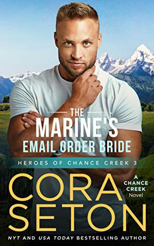 The Marine's E-Mail Order Bride (The Heroes of Chance Creek #3)