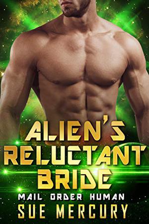 Alien's Reluctant Bride by Sue Mercury, Sue Lyndon