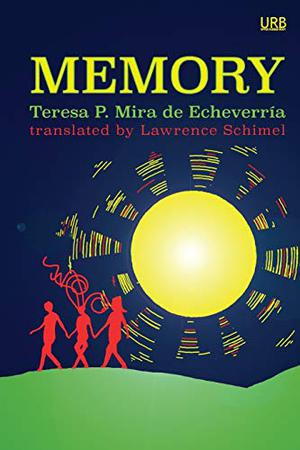 Memory by Teresa P. Mira de Echeverría, Lawrence Schimel