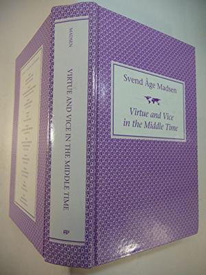 Virtue & Vice in the Middle Time by Svend Åge Madsen