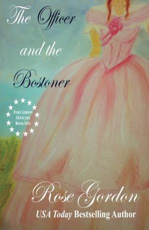 The Officer and the Bostoner (Fort Gibson Officers #1)