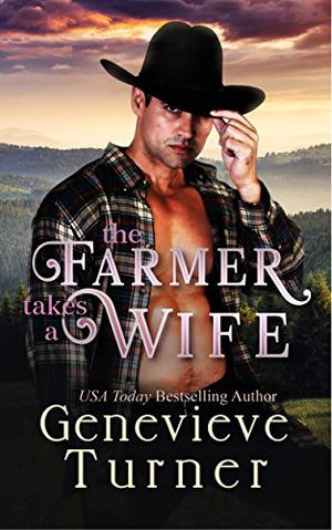 The Farmer Takes a Wife (Las Morenas #1)