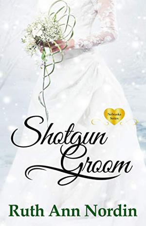 Shotgun Groom by Ruth Ann Nordin