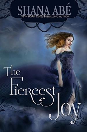 The Fiercest Joy (The Sweetest Dark #3)