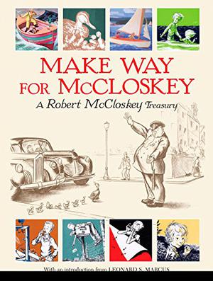 Make Way for McCloskey by Robert McCloskey, Leonard S. Marcus