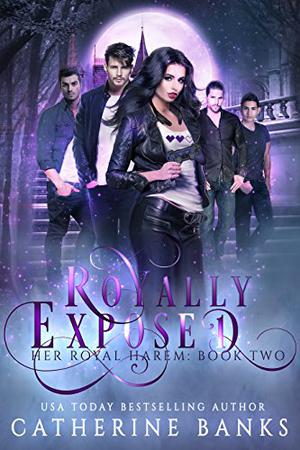 Royally Exposed (Her Royal Harem #2)
