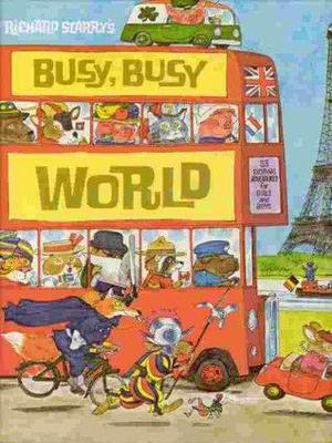 Richard Scarry's Busy, Busy  World by Richard Scarry
