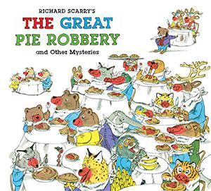 Richard Scarry's The Great Pie Robbery and Other Mysteries by Richard Scarry