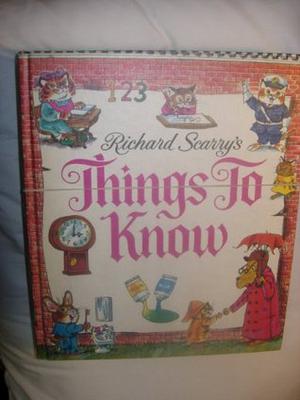 Richard Scarry's Things to Know  (Look and Learn Library) by Richard Scarry, Kathleen N. Daly, Ole Risom, Patricia M. Scarry