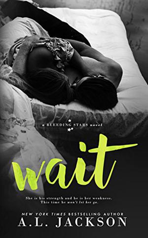 Wait (Bleeding Stars #4)