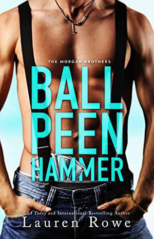 Ball Peen Hammer (Morgan Brothers #3)
