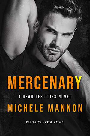 Mercenary - A Deadliest Lies Novel (Deadliest Lies #2)