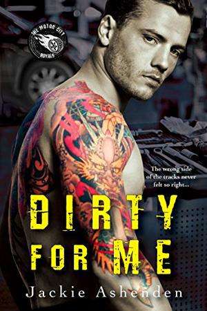 Dirty For Me (Motor City Royals #1)