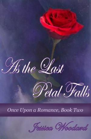 As the Last Petal Falls (Once Upon A Romance #2)