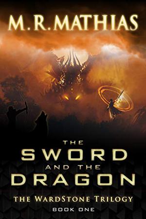 The Sword and the Dragon by M.R. Mathias