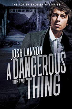 A Dangerous Thing by Josh Lanyon