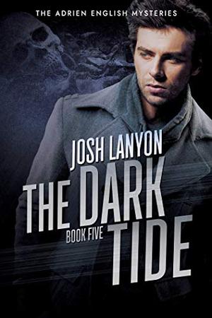 The Dark Tide (The Adrien English Mysteries #5)