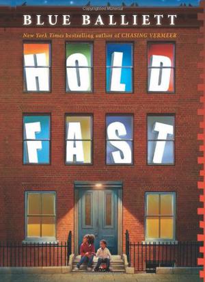 Hold Fast by Blue Balliett