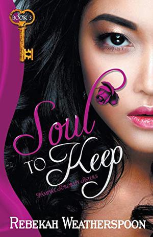 Soul to Keep by Rebekah Weatherspoon