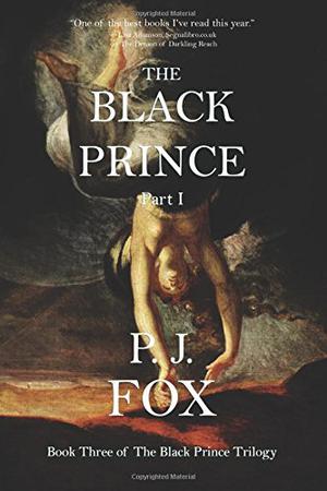 The Black Prince: Part I by P.J. Fox