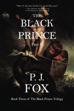 The Black Prince: Part II by P.J. Fox