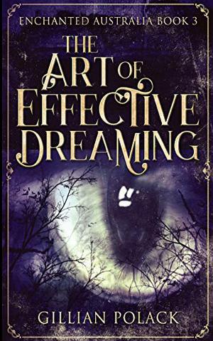 The Art of Effective Dreaming (Enchanted Australia #3)