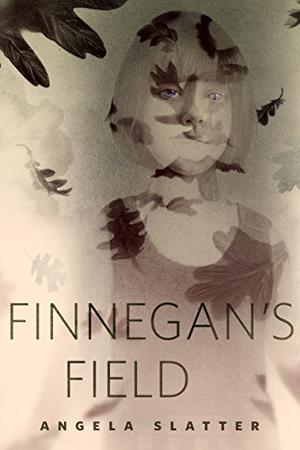 Finnegan's Field by Angela Slatter