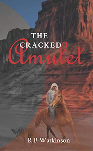 The Cracked Amulet by R.B. Watkinson
