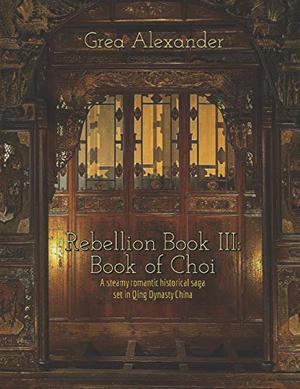 Rebellion Book III: Book of Choi (Rebellion #3)