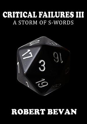 Critical Failures III: A Storm of S-Words (Caverns and Creatures #3)