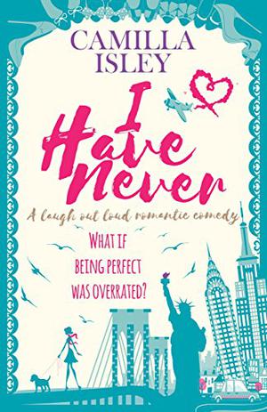 I Have Never (First Comes Love #2)