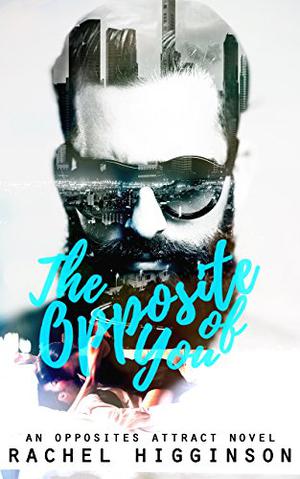 The Opposite of You (Opposites Attract #1)