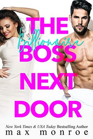 The Billionaire Boss Next Door (Billionaire Collection #1)