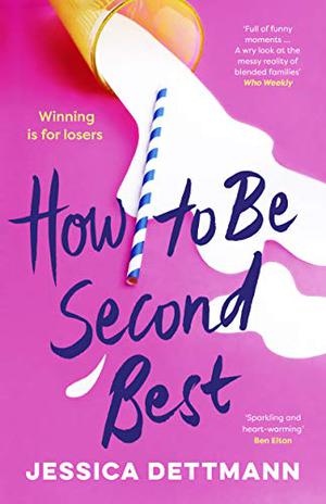 How to Be Second Best by Jessica Dettmann
